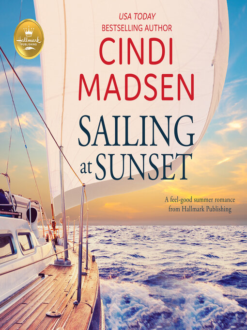 Title details for Sailing at Sunset by Cindi Madsen - Available